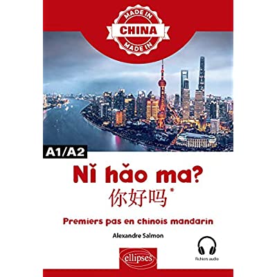 N  H O MA?  ?*- PREMIERS PAS EN CHINOIS MANDARIN - A1/A2 - AVEC FICHIERS AUDIO