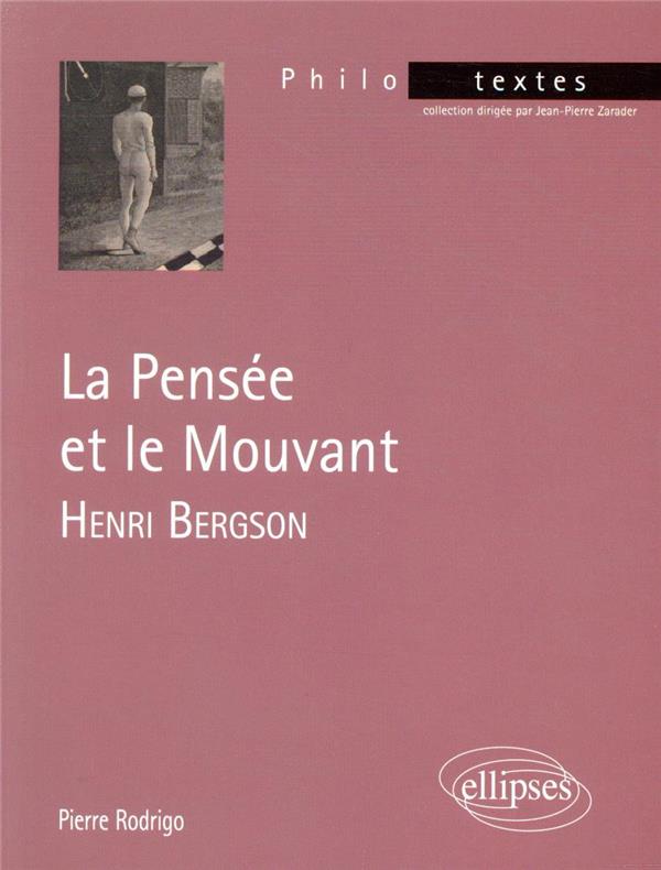 HENRI BERGSON, LA PENSEE ET LE MOUVANT