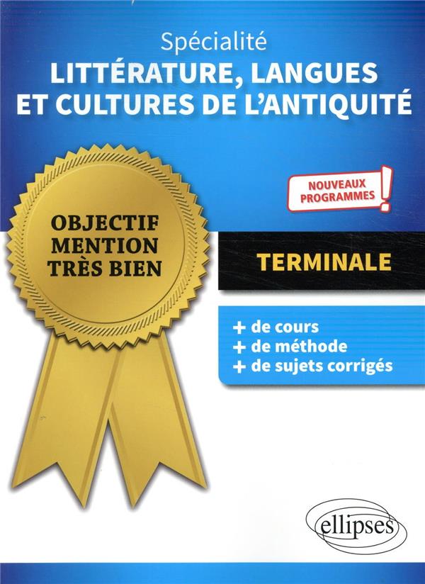 Specialite litterature, langues et cultures de l'antiquite. terminale. nouveaux programmes