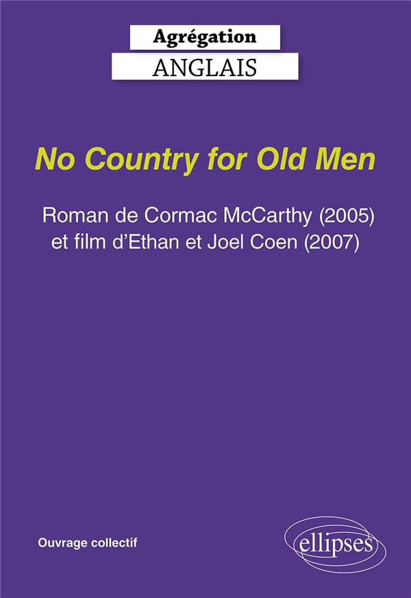 AGREGATION ANGLAIS 2022. NO COUNTRY FOR OLD MEN (CORMAC MCCARTHY, ETHAN ET JOEL COEN)