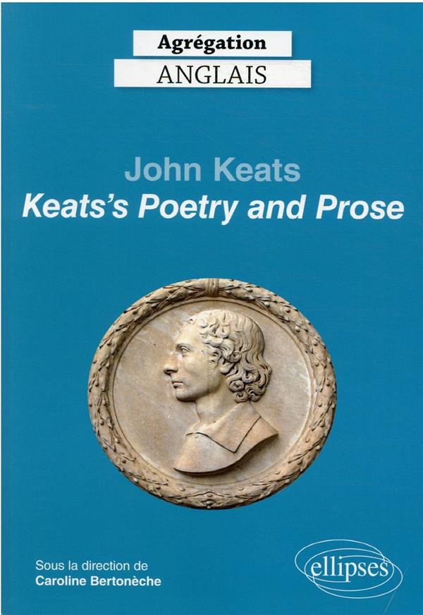 AGREGATION ANGLAIS 2022. JOHN KEATS. "KEATS'S POETRY AND PROSE"