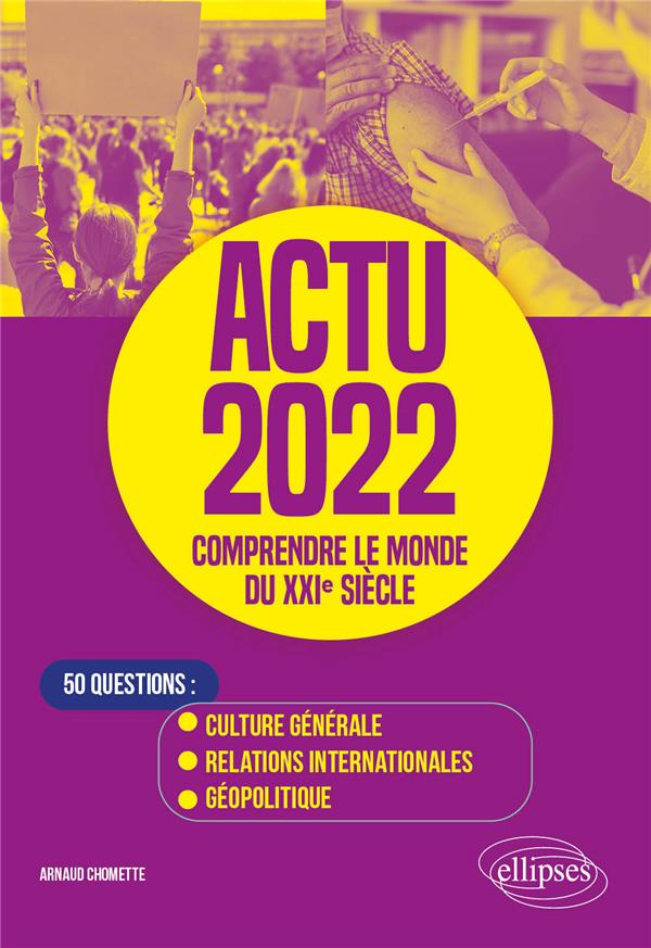 ACTU 2022 - COMPRENDRE LE MONDE DU XXIE SIECLE