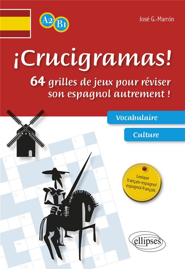 ICRUCIGRAMAS! 64 GRILLES DE JEUX POUR REVISER SON ESPAGNOL AUTREMENT ! A2-B1