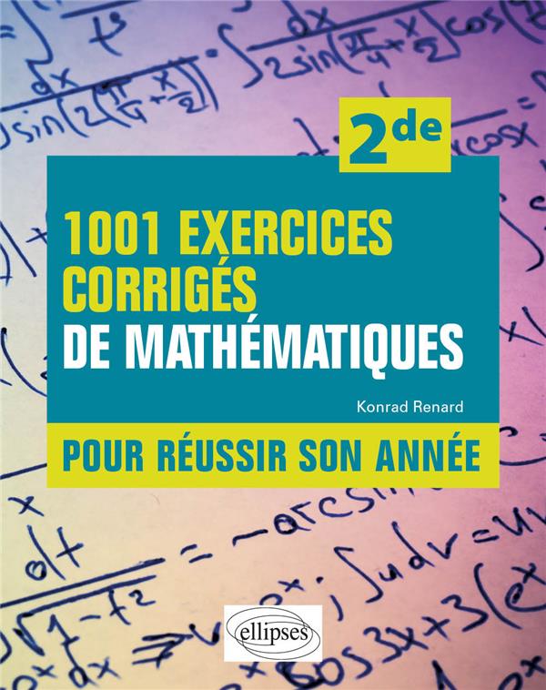 1001 EXERCICES CORRIGES DE MATHEMATIQUES - POUR REUSSIR SON ANNEE - SECONDE