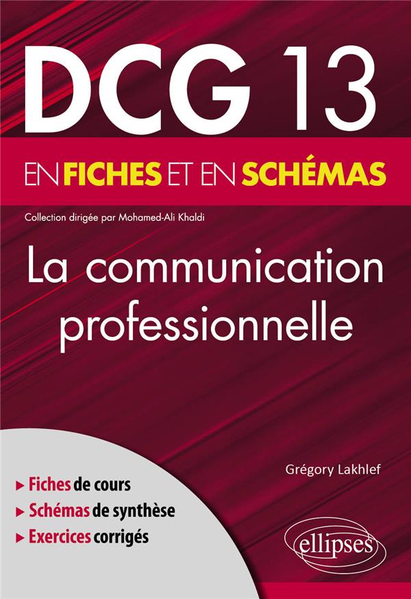 DCG 13 - LA COMMUNICATION PROFESSIONNELLE EN FICHES ET EN SCHEMAS