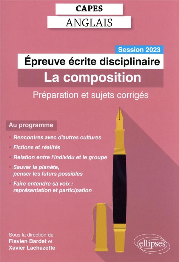 CAPES ANGLAIS - EPREUVE ECRITE DISCIPLINAIRE - LA COMPOSITION - SESSION 2023 - PREPARATION ET SUJETS