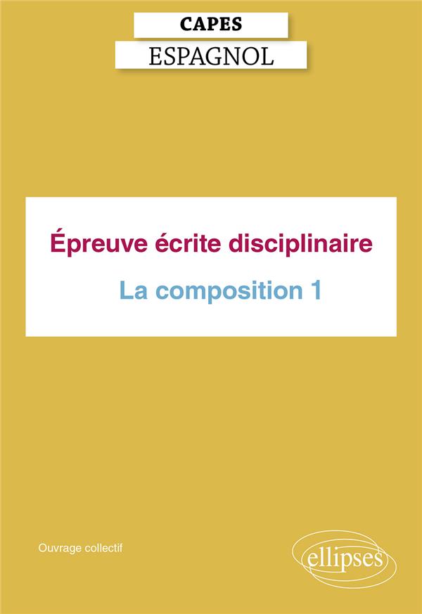 CAPES ESPAGNOL. EPREUVE ECRITE DISCIPLINAIRE - LA COMPOSITION. SESSION 2023. REPRESENTATIONS ET SATI