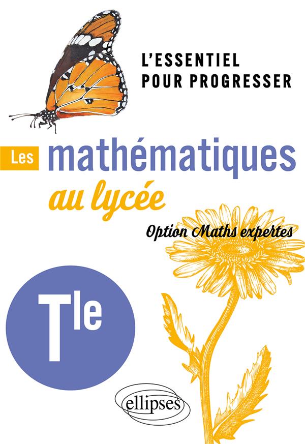 Les mathematiques au lycee - option maths expertes terminale - l'essentiel pour progresser