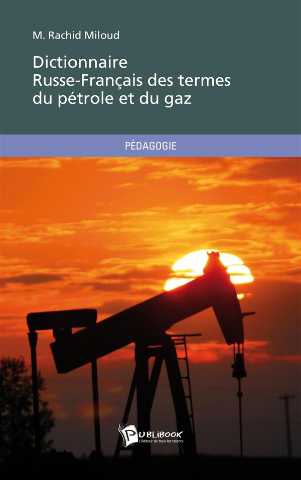DICTIONNAIRE RUSSE-FRANCAIS DES TERMES DU PETROLE ET DU GAZ