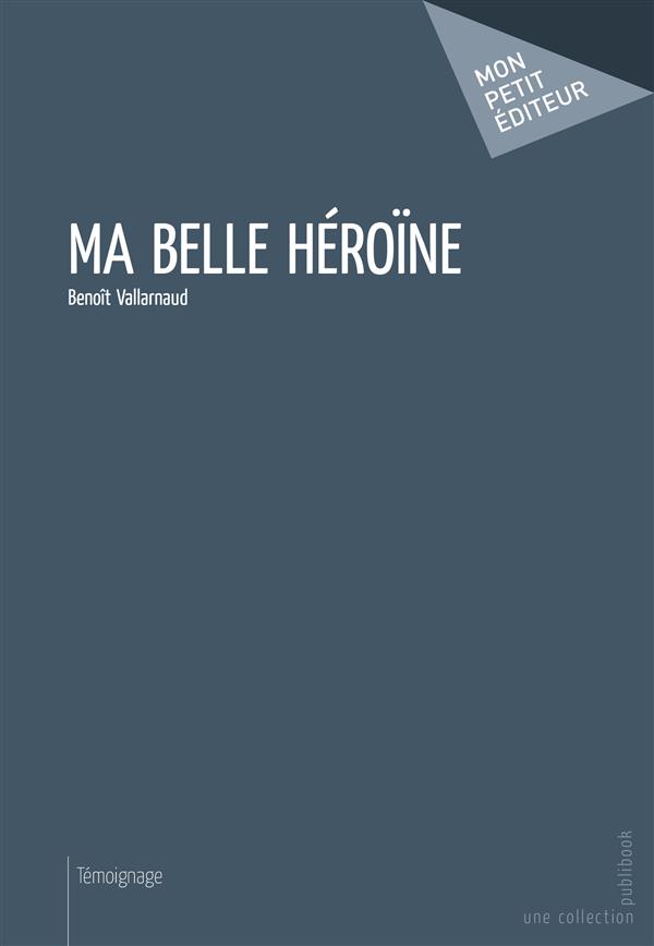 MA BELLE HEROINE