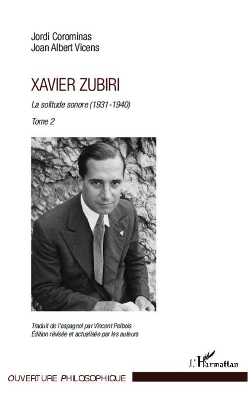 XAVIER ZUBIRI (TOME 2) - VOL02 - LA SOLITUDE SONORE (1931-1940)