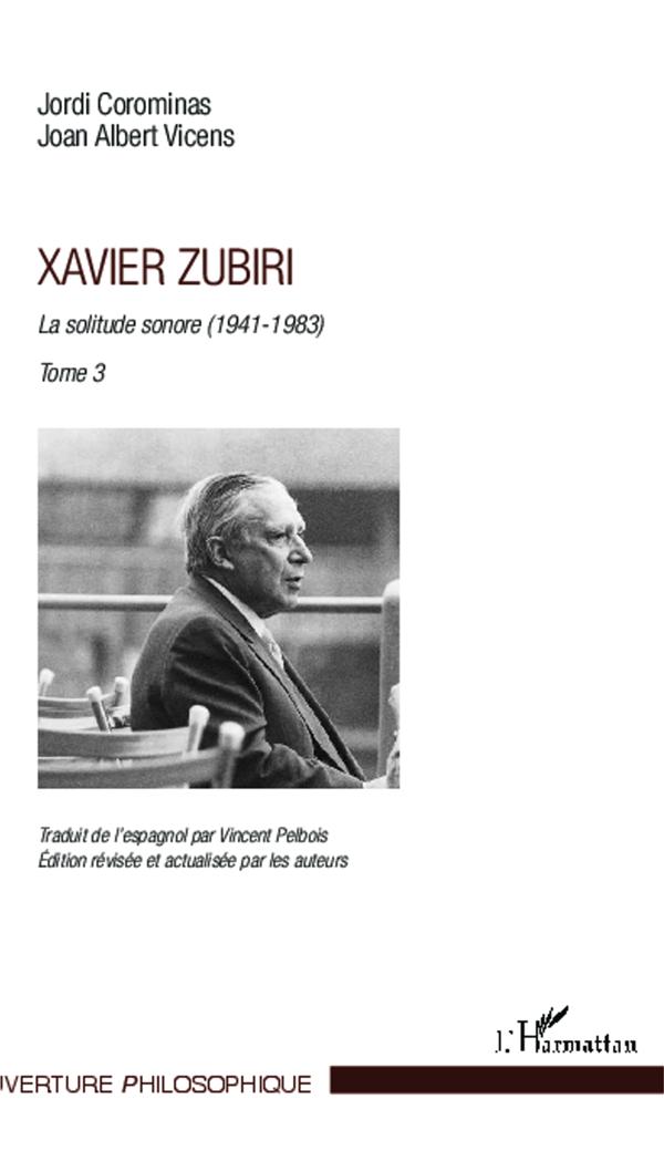 XAVIER ZUBIRI - VOL03 - LA SOLITUDE SONORE (1941-1983) - TOME 3