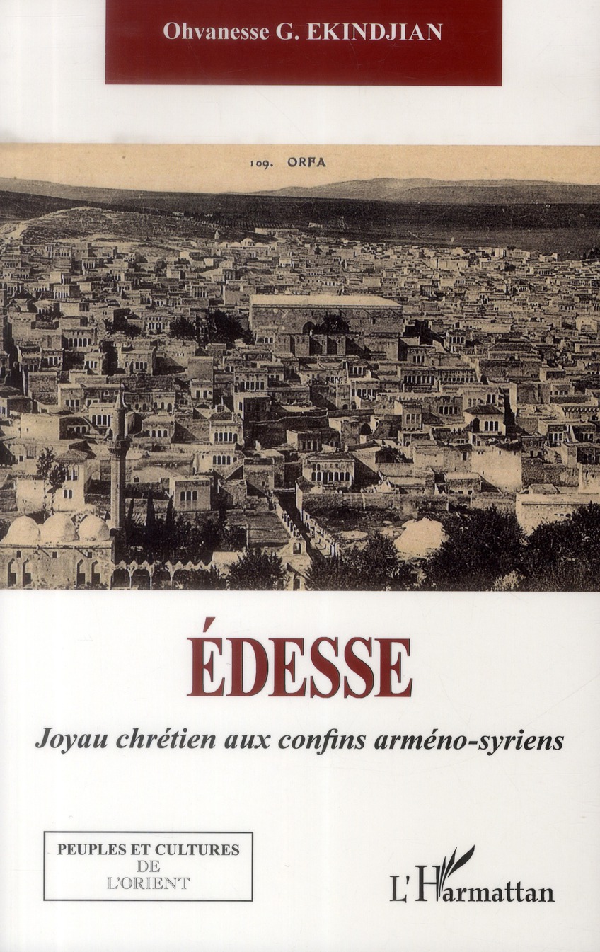 EDESSE - JOYAU CHRETIEN AUX CONFINS ARMENO-SYRIENS