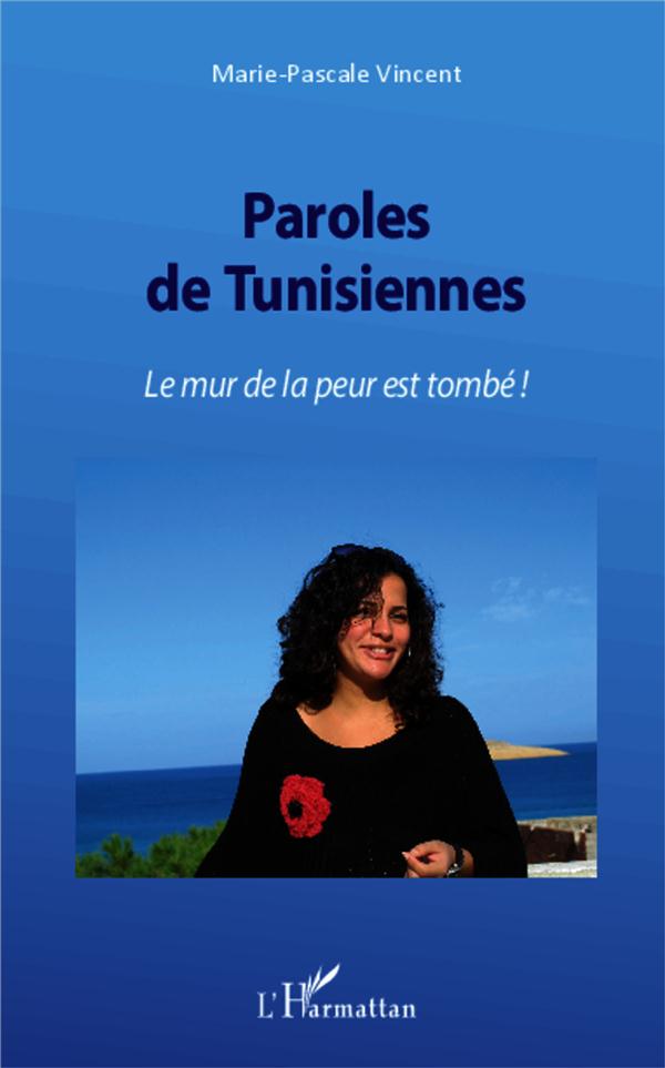 PAROLES DE TUNISIENNES - LE MUR DE LA PEUR EST TOMBE !
