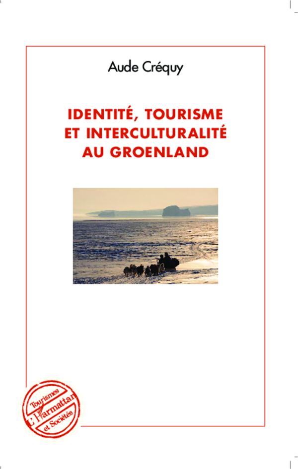 IDENTITE, TOURISME ET INTERCULTURALITE AU GROENLAND
