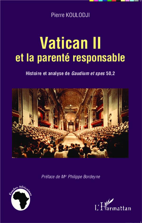VATICAN II ET LA PARENTE RESPONSABLE - HISTOIRE ET ANALYSE DE GAUDIUM ET SPES 50,2
