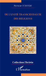 DE L'UNITE TRANSCENDANTE DES RELIGIONS