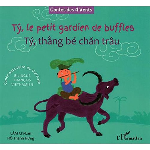 TY, LE PETIT GARDIEN DE BUFFLES - TY, THANG BE CHAN TRAU - A PARTIR DE 6 ANS - EDITION BILINGUE