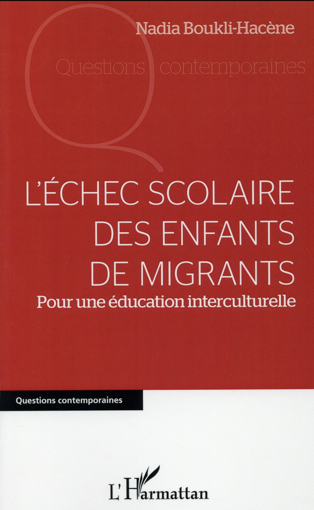 L'ECHEC SCOLAIRE DES ENFANTS DE MIGRANTS - POUR UNE EDUCATION INTERCULTURELLE