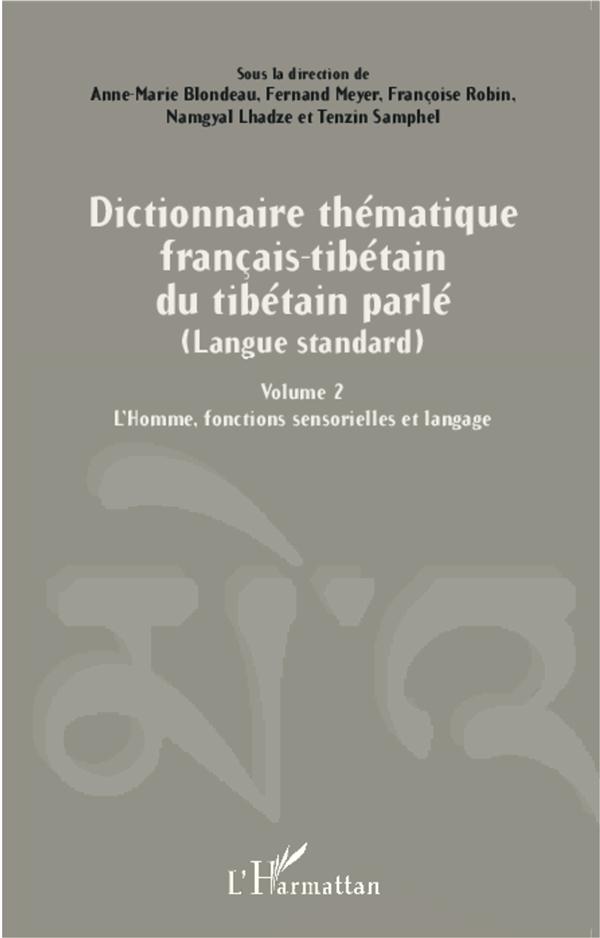 DICTIONNAIRE THEMATIQUE FRANCAIS-TIBETAIN DU TIBETAIN PARLE (LANGUE STANDARD) - VOLUME 2 L'HOMME, FO