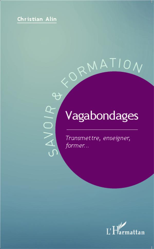 VAGABONDAGES TRANSMETTRE ENSEIGNER FORMER