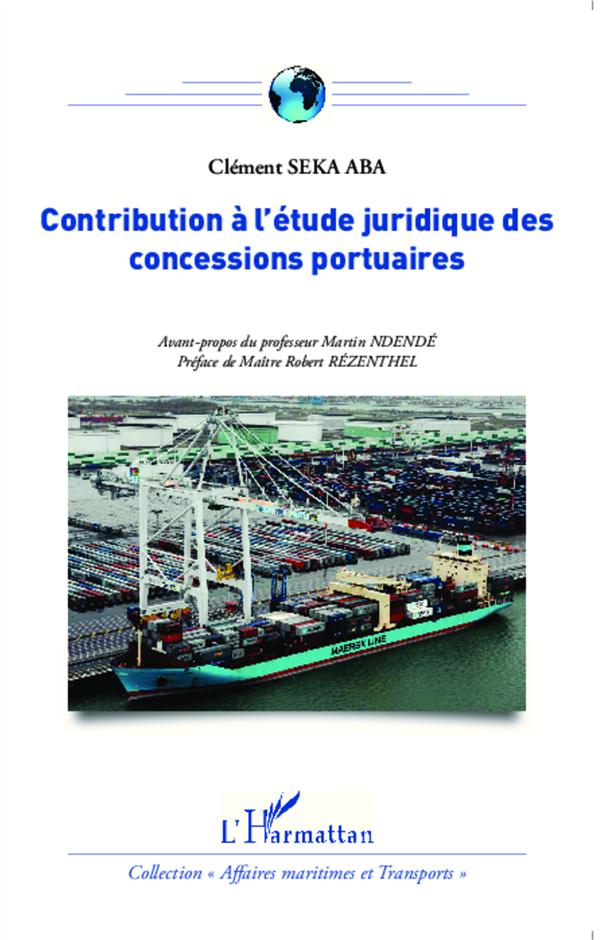CONTRIBUTION A L'ETUDE JURIDIQUE DES CONCESSIONS PORTUAIRES