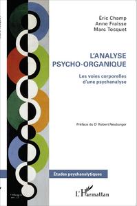 L'ANALYSE PSYCHO-ORGANIQUE - LES VOIES CORPORELLES D'UNE PSYCHANALYSE