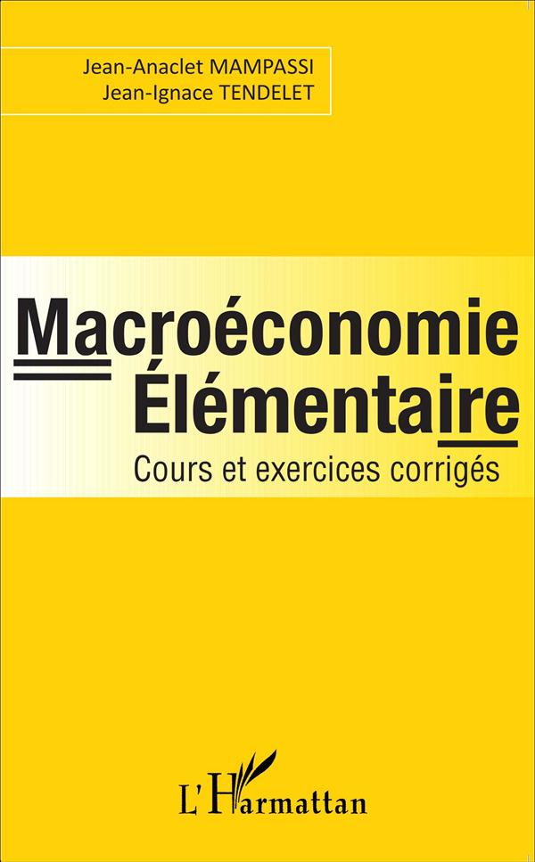 MACROECONOMIE ELEMENTAIRE - COURS ET EXERCICES CORRIGES