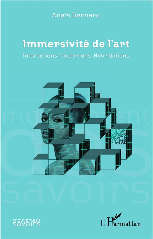 IMMERSIVITE DE L'ART - INTERACTIONS, IMSERTIONS, HYBRIDATIONS