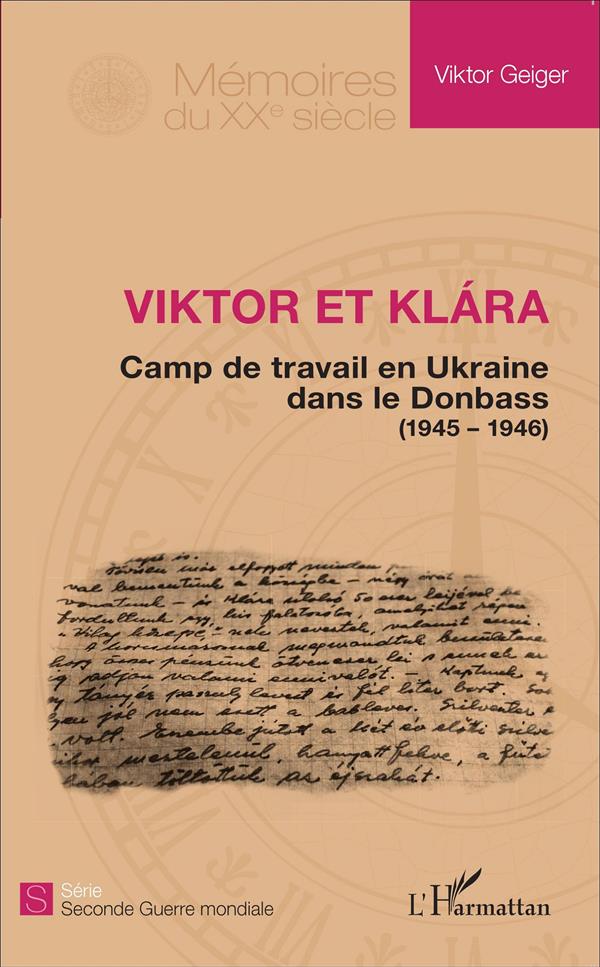 VIKTOR ET KLARA - CAMPS DE TRAVAIL EN UKRAINE DANS LE DONBASS - (1945 - 1946)