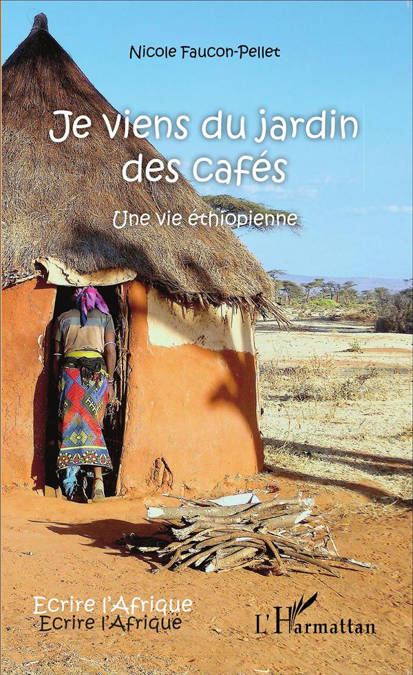 JE VIENS DU JARDIN DES CAFES - UNE VIE ETHIOPIENNE