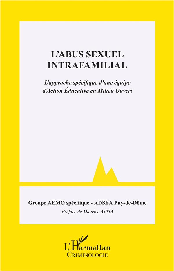 L'ABUS SEXUEL INTRAFAMILIAL - L'APPROCHE SPECIFIQUE D'UNE EQUIPE D'ACTION EDUCATIVE EN MILIEU OUVERT