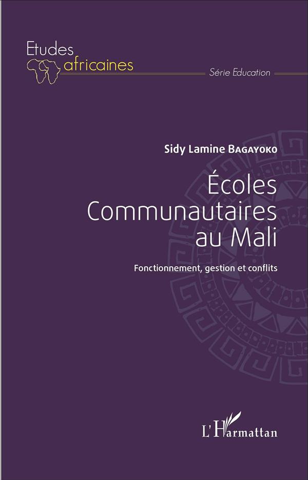 ECOLES COMMUNAUTAIRES AU MALI - FONCTIONNEMENT, GESTION ET CONFLITS