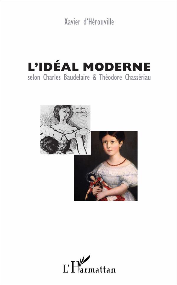 L'IDEAL MODERNE - SELON CHARLES BAUDELAIRE & THEODORE CHASSERIAU