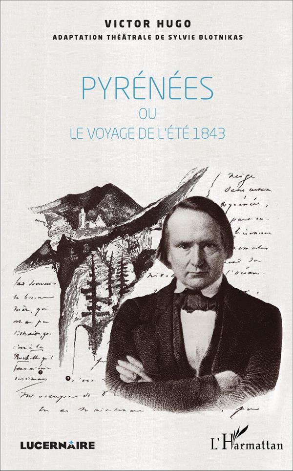 PYRENEES - OU - LE VOYAGE DE L'ETE 1843
