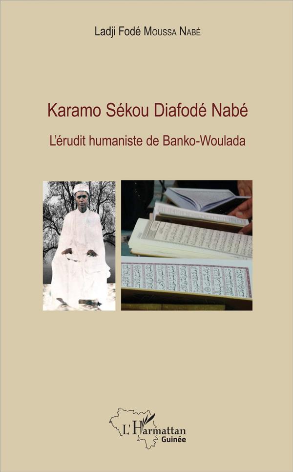 KARAMO SEKOU DIAFODE NABE - L'ERUDIT HUMANISTE DE BANKO-WOULADA