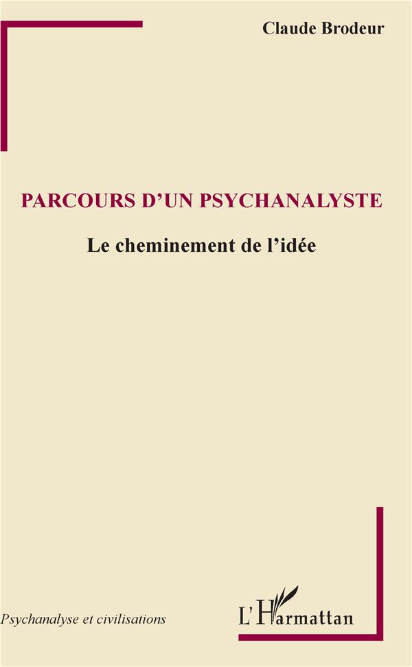 PARCOURS D'UN PSYCHANALYSTE - LE CHEMINEMENT DE L'IDEE