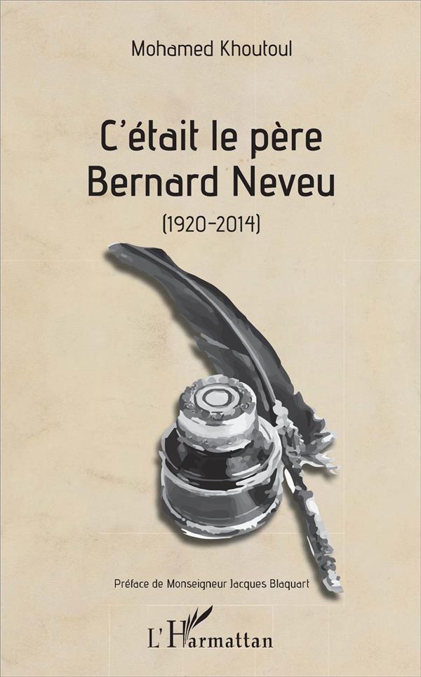 C'ETAIT LE PERE BERNARD NEVEU - (1920-2014)