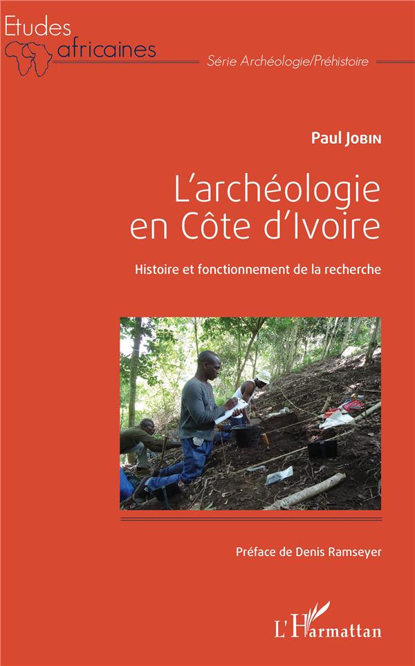 L'ARCHEOLOGIE EN COTE D'IVOIRE - HISTOIRE ET FONCTIONNEMENT DE LA RECHERCHE