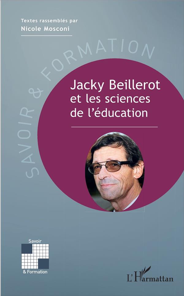 JACKY BEILLEROT ET LES SCIENCES DE L'EDUCATION