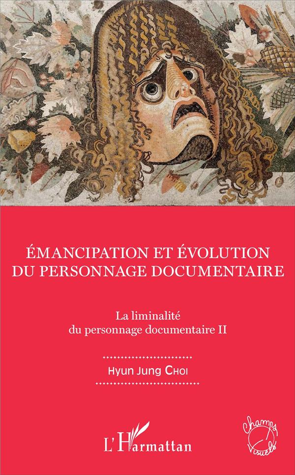 EMANCIPATION ET EVOLUTION DU PERSONNAGE DOCUMENTAIRE - LA LIMINALITE DU PERSONNAGE DOCUMENTAIRE II