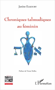 CHRONIQUES TALMUDIQUES AU FEMININ