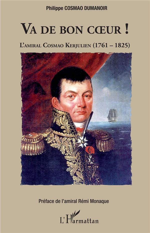 VA DE BON COEUR ! - L'AMIRAL COSMAO KERJULIEN (1761-1825)