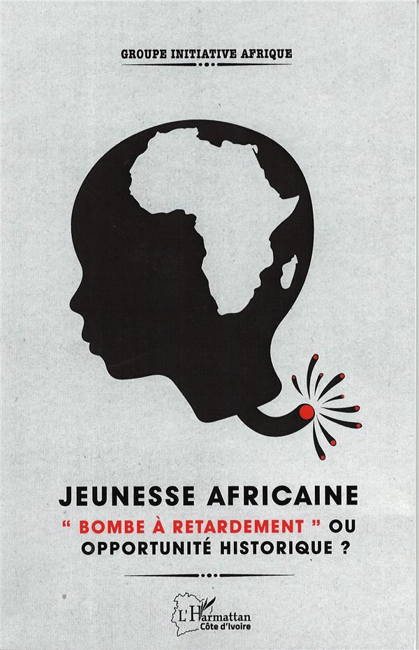 JEUNESSE AFRICAINE - "BOMBE A RETARDEMENT" OU OPPORTUNITE HISTORIQUE? - AFRICAN YOUTH : "TIME BOMB"
