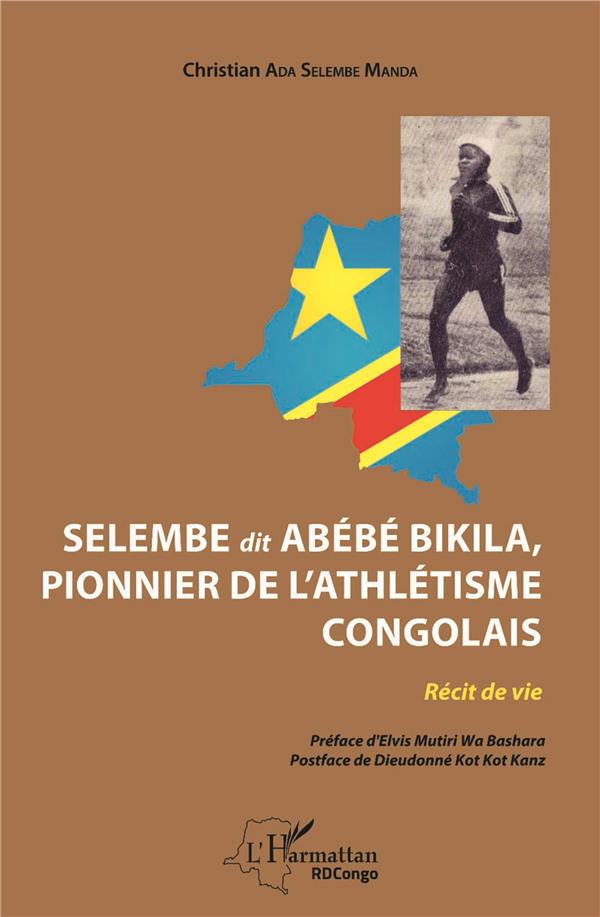 SELEMBE DIT ABEBE BIKILA, PIONNIER DE L'ATHLETISME CONGOLAIS - RECIT DE VIE