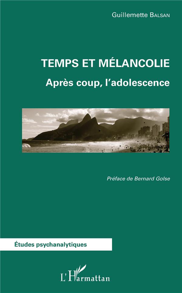 TEMPS ET MELANCOLIE - APRES COUP, L'ADOLESCENCE