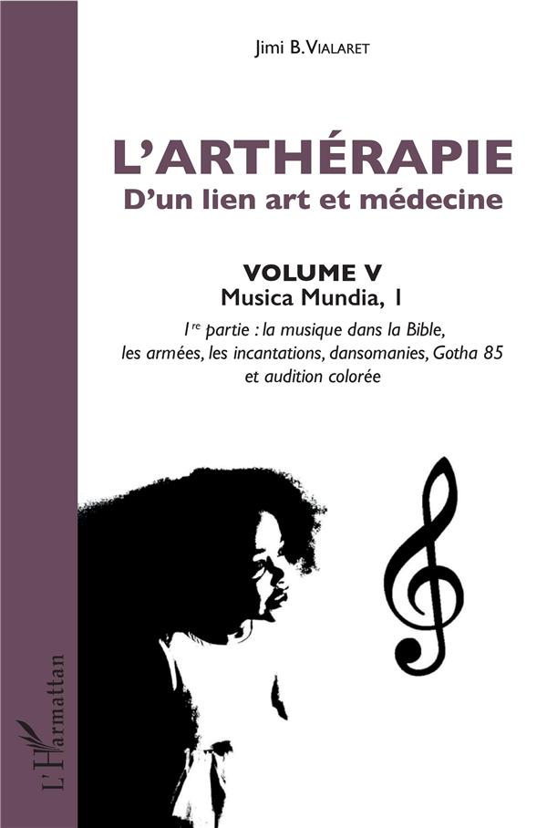L'ARTHERAPIE D'UN LIEN ART ET MEDECINE (VOLUME 5) - MUSICA MUNDIA, 1