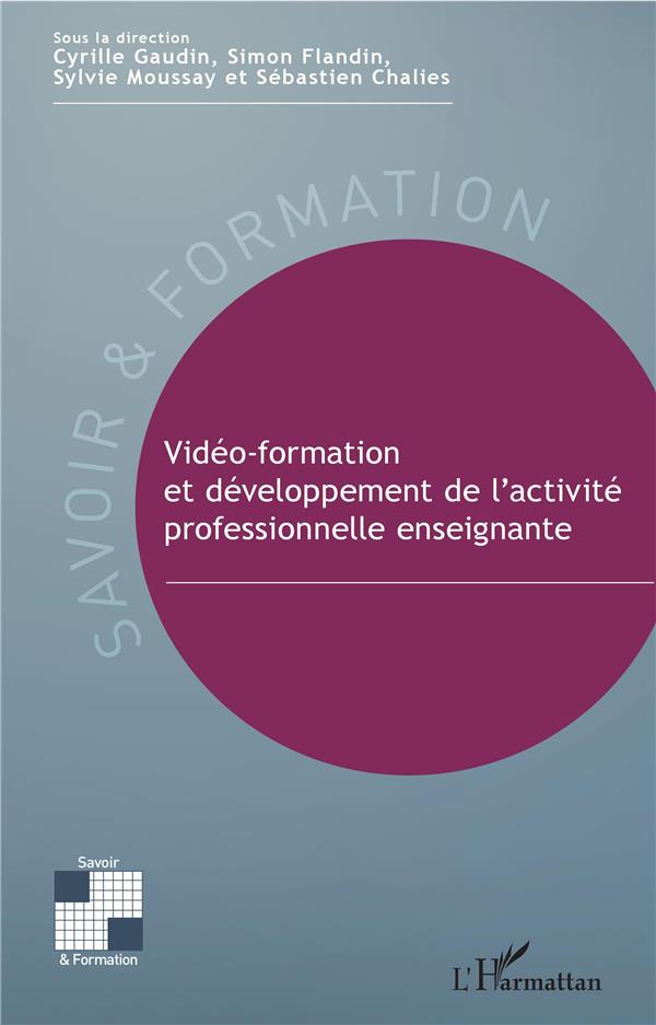 VIDEO-FORMATION ET DEVELOPPEMENT DE L'ACTIVITE PROFESSIONNELLE ENSEIGNANTE