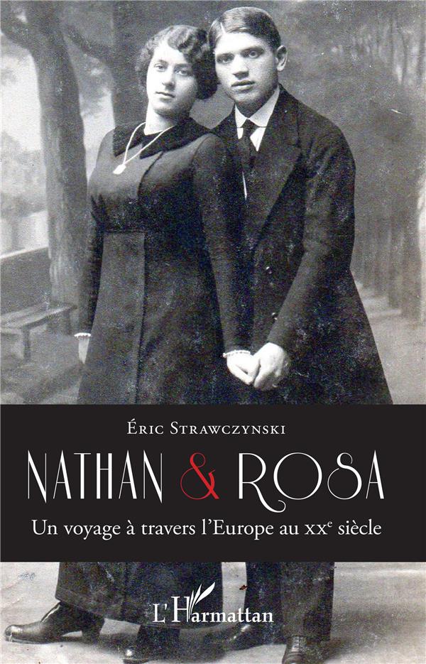 NATHAN ET ROSA - UN VOYAGE A TRAVERS L'EUROPE AU XXE SIECLE