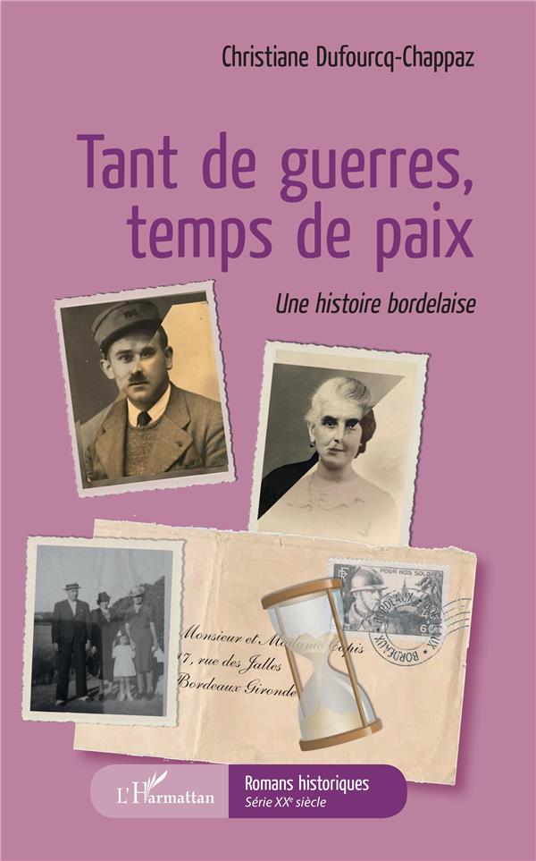 TANT DE GUERRE TEMPS DE PAIX - UNE HISTOIRE BORDELAISE